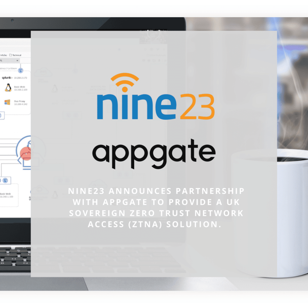 Nine23 announces partnership with Appgate to provide a UK Sovereign Zero Trust Network Access (ZTNA) solution.