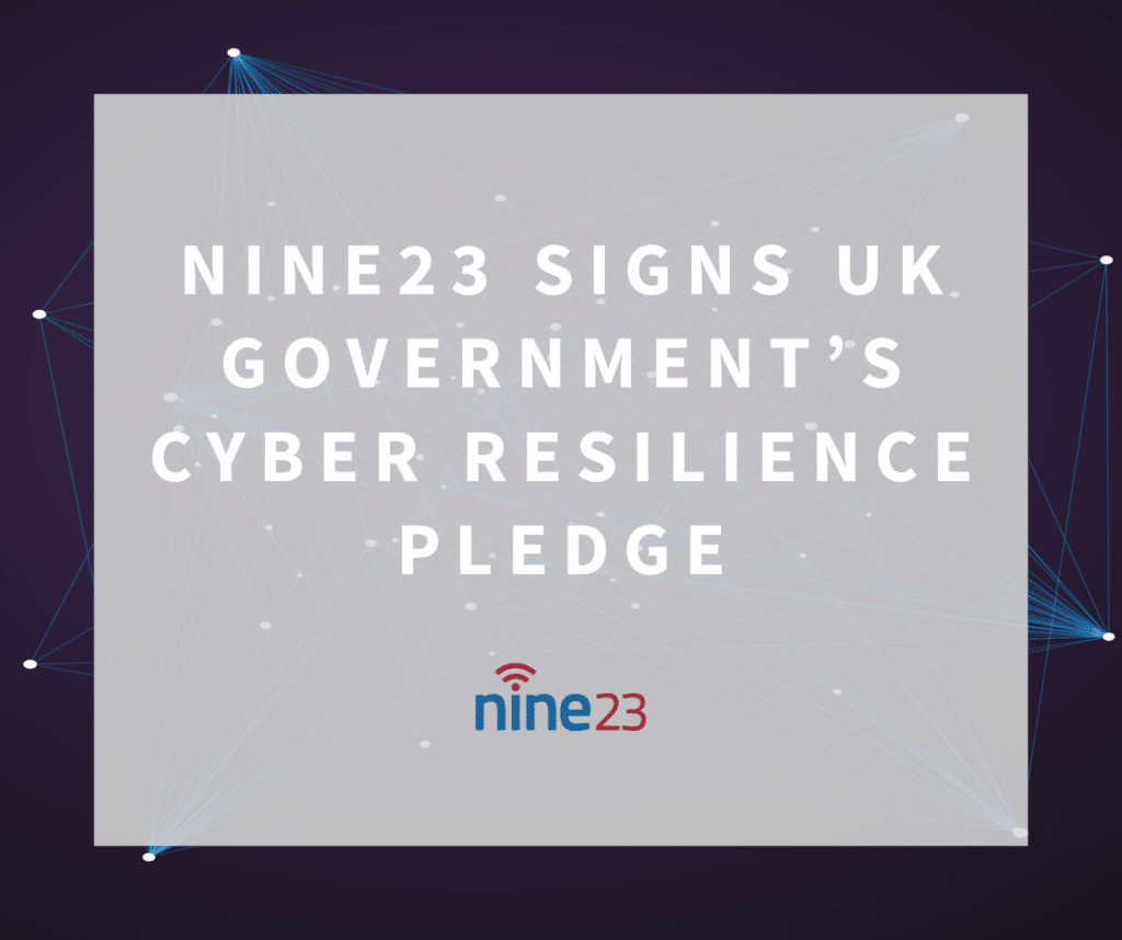Nine23 signs UK Government’s Cyber Resilience Pledge
